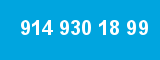 914 930 18 99